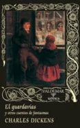 el guardavias: y otros cuentos de fantasmas-charles dickens-9788477027270 el guardavias: y otros cuentos de fantasmas-charles dickens-9788477027270