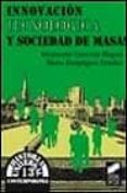 innovacion tecnologica y sociedad de masas-9788477384670 innovacion tecnologica y sociedad de masas-9788477384670