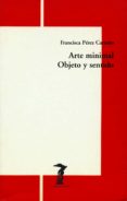 arte minimal. objeto y sentido-francisca perez carreño-9788477746270 arte minimal. objeto y sentido-francisca perez carreño-9788477746270