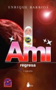 ami regresa-enrique barrios-9788478088270 ami regresa-enrique barrios-9788478088270