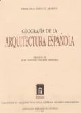 geografia de la arquitectura española-francisco iñiguez almech-9788478206070 geografia de la arquitectura española-francisco iñiguez almech-9788478206070