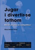 jugar i divertir-se tothom (ebook)-rosa guitart aced-rosa maria guitart-9788478277414 jugar i divertir-se tothom (ebook)-rosa guitart aced-rosa maria guitart-9788478277414