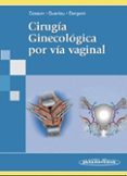 cirugia ginecologica por via vaginal-michel cosson-denis querleu-daniel dargent-9788479039370 cirugia ginecologica por via vaginal-michel cosson-denis querleu-daniel dargent-9788479039370
