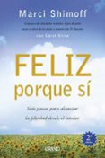 feliz porque si: siete pasos para alcanzar la felicidad desde el interior-marci shimoff-9788479536770 feliz porque si: siete pasos para alcanzar la felicidad desde el interior-marci shimoff-9788479536770