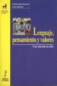 lenguaje, pensamiento y valores: una mirada al aula-gloria dominguez chillon-j. lino barrio valencia-9788479602970 lenguaje, pensamiento y valores: una mirada al aula-gloria dominguez chillon-j. lino barrio valencia-9788479602970