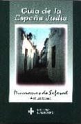 guia de la españa judia, itinerarios de sefarad-jose luis lacave-9788480050470 guia de la españa judia, itinerarios de sefarad-jose luis lacave-9788480050470