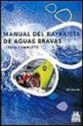 manual del kayakista de aguas bravas: curso completo-jeff bennett-9788480195270 manual del kayakista de aguas bravas: curso completo-jeff bennett-9788480195270