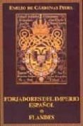 forjadores del imperio español: flandes-emilio de cardenas piera-9788481557770 forjadores del imperio español: flandes-emilio de cardenas piera-9788481557770