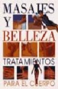 masajes y belleza: tratamientos para el cuerpo-9788482382470 masajes y belleza: tratamientos para el cuerpo-9788482382470