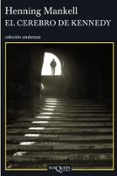 el cerebro de kennedy-henning mankell-9788483103470 el cerebro de kennedy-henning mankell-9788483103470