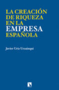 la creación de riqueza en la empresa española-javier uriz urzainqui-9788483199770 la creación de riqueza en la empresa española-javier uriz urzainqui-9788483199770