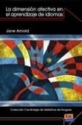 la dimension afectiva en el aprendizaje de idiomas-jane arnold-9788483230770 la dimension afectiva en el aprendizaje de idiomas-jane arnold-9788483230770
