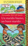 un marido bueno, un buen marido-alexander mccall smith-9788483651070 un marido bueno, un buen marido-alexander mccall smith-9788483651070