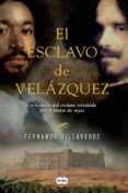 el esclavo de velázquez-fernando villaverde-9788483656570 el esclavo de velázquez-fernando villaverde-9788483656570