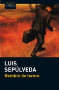 nombre de torero-luis sepulveda-9788483836170 nombre de torero-luis sepulveda-9788483836170