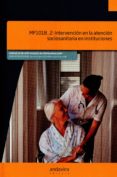 mf1018_2: intervencion en la atencion sociosanitaria en institucionesones-9788484088370 mf1018_2: intervencion en la atencion sociosanitaria en institucionesones-9788484088370