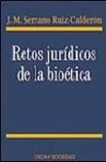 retos juridicos de la bioetica-jose miguel serrano-9788484691570 retos juridicos de la bioetica-jose miguel serrano-9788484691570