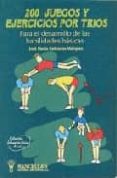 200 juegos y ejercicios por trios: para el desarrollo de habilida des basicas-jose maria cañizares marquez-9788487520570 200 juegos y ejercicios por trios: para el desarrollo de habilida des basicas-jose maria cañizares marquez-9788487520570