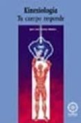 kinesiologia: tu cuerpo responde-jose luis godoy muelas-9788488769770 kinesiologia: tu cuerpo responde-jose luis godoy muelas-9788488769770