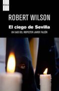 el ciego de sevilla-robert wilson-9788490060070 el ciego de sevilla-robert wilson-9788490060070