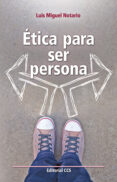 etica para ser persona-luis miguel notario-9788490230770 etica para ser persona-luis miguel notario-9788490230770