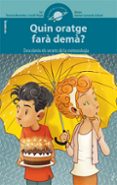 quin oratge fara dema?-teresa broseta-jordi paya-9788490266670 quin oratge fara dema?-teresa broseta-jordi paya-9788490266670
