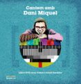 cantem amb els videos de dani miquel (valencià)-dani miquel-9788490268070 cantem amb els videos de dani miquel (valencià)-dani miquel-9788490268070