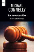 la revocacion (serie mickey haller 3)-michael connelly-9788490561270 la revocacion (serie mickey haller 3)-michael connelly-9788490561270