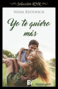 yo te quiero más (ebook)-nidia restovich-9788490699270 yo te quiero más (ebook)-nidia restovich-9788490699270
