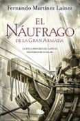 el náufrago de la gran armada-fernando martinez lainez-9788490704370 el náufrago de la gran armada-fernando martinez lainez-9788490704370