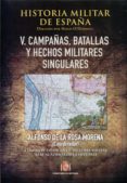 historia militar de españa, t.5: campañas, batallas y hechos sin gulares militares-9788490912270 historia militar de españa, t.5: campañas, batallas y hechos sin gulares militares-9788490912270