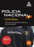 escala básica de policía nacional. ejercicios ortografía, psicotécnico y de personalidad-9788490933770 escala básica de policía nacional. ejercicios ortografía, psicotécnico y de personalidad-9788490933770