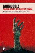 mundos z: sociologias del genero zombi-9788490973370 mundos z: sociologias del genero zombi-9788490973370