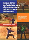 innovaciones pedagogicas para el entrenamiento del portero en balonmano-antonio antunez medina-9788491270270 innovaciones pedagogicas para el entrenamiento del portero en balonmano-antonio antunez medina-9788491270270