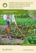 determinacion del estado sanitario de las plantas, suelo e instalaciones y eleccion de los metodos de control. agaf0108 (ebook)-9788491981770 determinacion del estado sanitario de las plantas, suelo e instalaciones y eleccion de los metodos de control. agaf0108 (ebook)-9788491981770