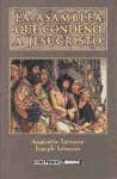 la asamblea que condeno a jesucristo-augustin lemann-joseph lemann-9788492383870 la asamblea que condeno a jesucristo-augustin lemann-joseph lemann-9788492383870