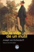 de la vida de un inutil-joseph von eichendorff-9788492403370 de la vida de un inutil-joseph von eichendorff-9788492403370