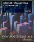 modelos probabilisticos y optimizacion-victor hernandez-eduardo ramos-9788492477470 modelos probabilisticos y optimizacion-victor hernandez-eduardo ramos-9788492477470