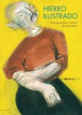 hierro ilustrado-jose hierro-9788492683970 hierro ilustrado-jose hierro-9788492683970