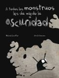 a todos los monstruos les da miedo la oscuridad-herve tullet-9788492750870 a todos los monstruos les da miedo la oscuridad-herve tullet-9788492750870