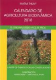 calendario de agricultura biodinamica 2018: el original desde hace 55 años-maria thun-matthias k. thun-9788492843770 calendario de agricultura biodinamica 2018: el original desde hace 55 años-maria thun-matthias k. thun-9788492843770