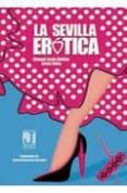 la sevilla erotica-manuel jesus roldan salgueiro-9788492868070 la sevilla erotica-manuel jesus roldan salgueiro-9788492868070
