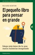 el pequeño libro para pensar en grande-richard newton-9788492921270 el pequeño libro para pensar en grande-richard newton-9788492921270