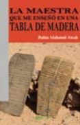 la maestra que me enseño en una tabla de madera-bahia mahmud awah-9788492974870 la maestra que me enseño en una tabla de madera-bahia mahmud awah-9788492974870