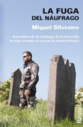 la fuga del naufrago-miquel silvestre-9788492979370 la fuga del naufrago-miquel silvestre-9788492979370