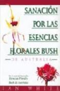 sanacion por las esencias florales bush de australia-ian white-9788493220570 sanacion por las esencias florales bush de australia-ian white-9788493220570