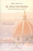el cielo de piedra: brunelleschi y la gran cupula-baccio maria bacci-9788493353070 el cielo de piedra: brunelleschi y la gran cupula-baccio maria bacci-9788493353070