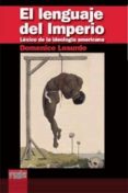 el lenguaje del imperio: lexico de la ideologia americana-domenico losurdo-9788493611170 el lenguaje del imperio: lexico de la ideologia americana-domenico losurdo-9788493611170