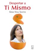 despertar a ti mismo-gema vidal santos-9788493722470 despertar a ti mismo-gema vidal santos-9788493722470