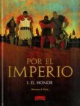 por el imperio nº 1: el honor (2ª ed)-l. mervan-bastien vives-9788493742270 por el imperio nº 1: el honor (2ª ed)-l. mervan-bastien vives-9788493742270